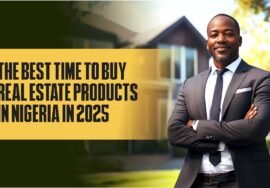 BEST TIME TO BUY REAL ESTATE PRODUCTS IN NIGERIA IN 2025