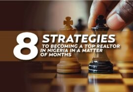 8 STRATEGIES TO BECOMING A TOP REALTOR IN NIGERIA IN A MATTER OF MONTHS