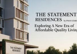 The Statement Residences by PWAN Stars: Exploring A New Era of Affordable Quality Living