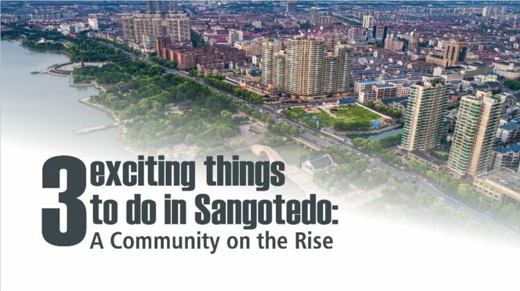 3 Amazing Things to Do in Sangotedo: Discover a Community on the Rise