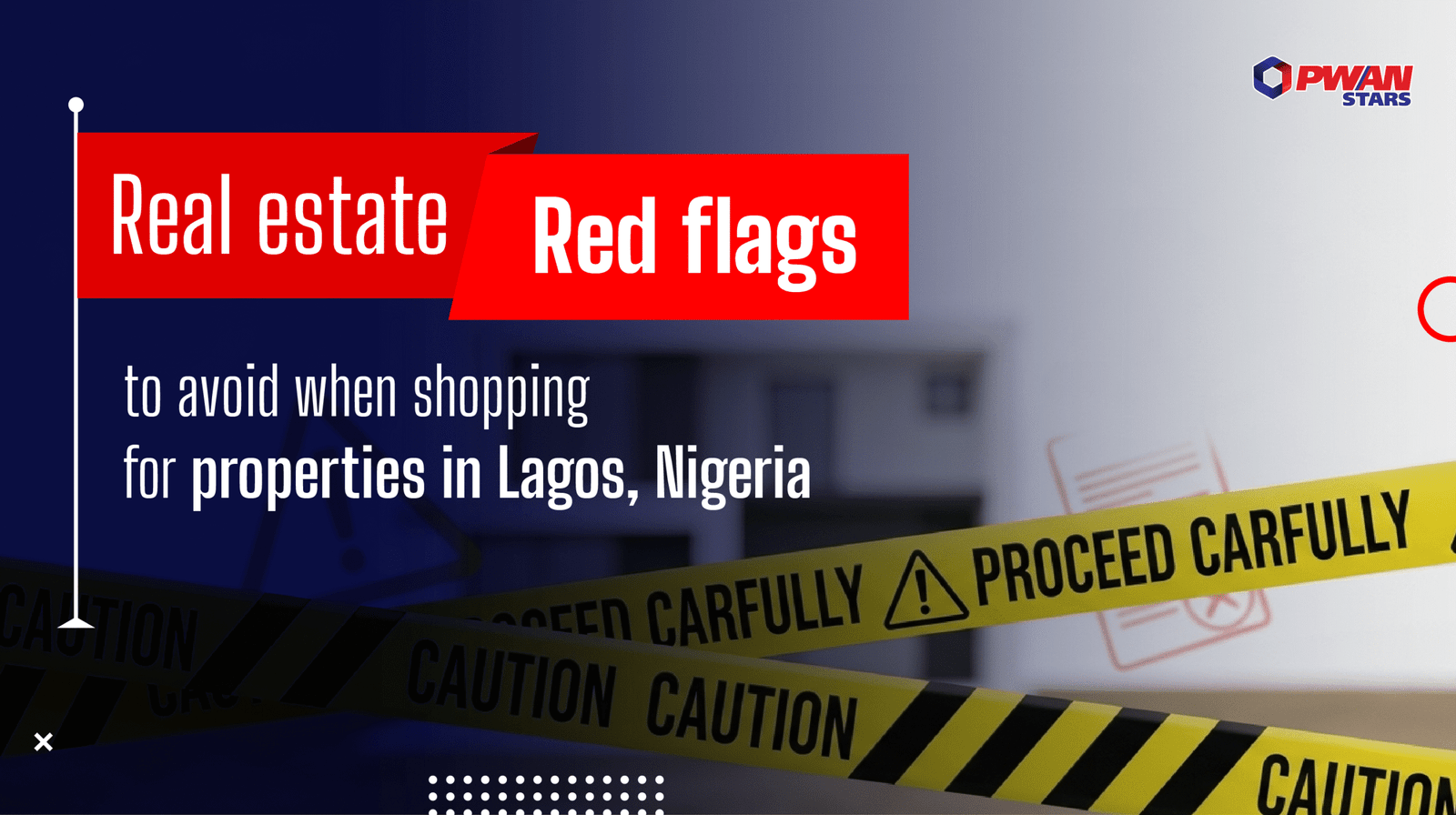 REAL ESTATE RED FLAGS TO AVOID WHEN SHOPPING FOR PROPERTIES IN LAGOS, NIGERIA