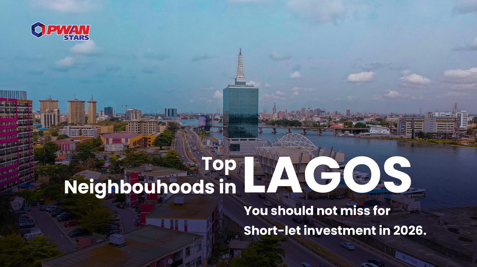 TOP NEIGHBORHOODS IN LAGOS YOU SHOULD NOT MISS FOR SHORT-LET INVESTMENTS IN 2026