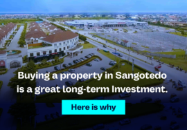 BUYING A PROPERTY IN SANGOTEDO IS A GREAT LONG-TERM INVESTMENT. HERE IS WHY