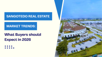 SANGOTEDO REAL ESTATE MARKET TRENDS: WHAT BUYERS SHOULD EXPECT IN 2026