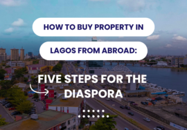 HOW TO BUY PROPERTY IN LAGOS FROM ABROAD: FIVE STEPS FOR THE DIASPORA